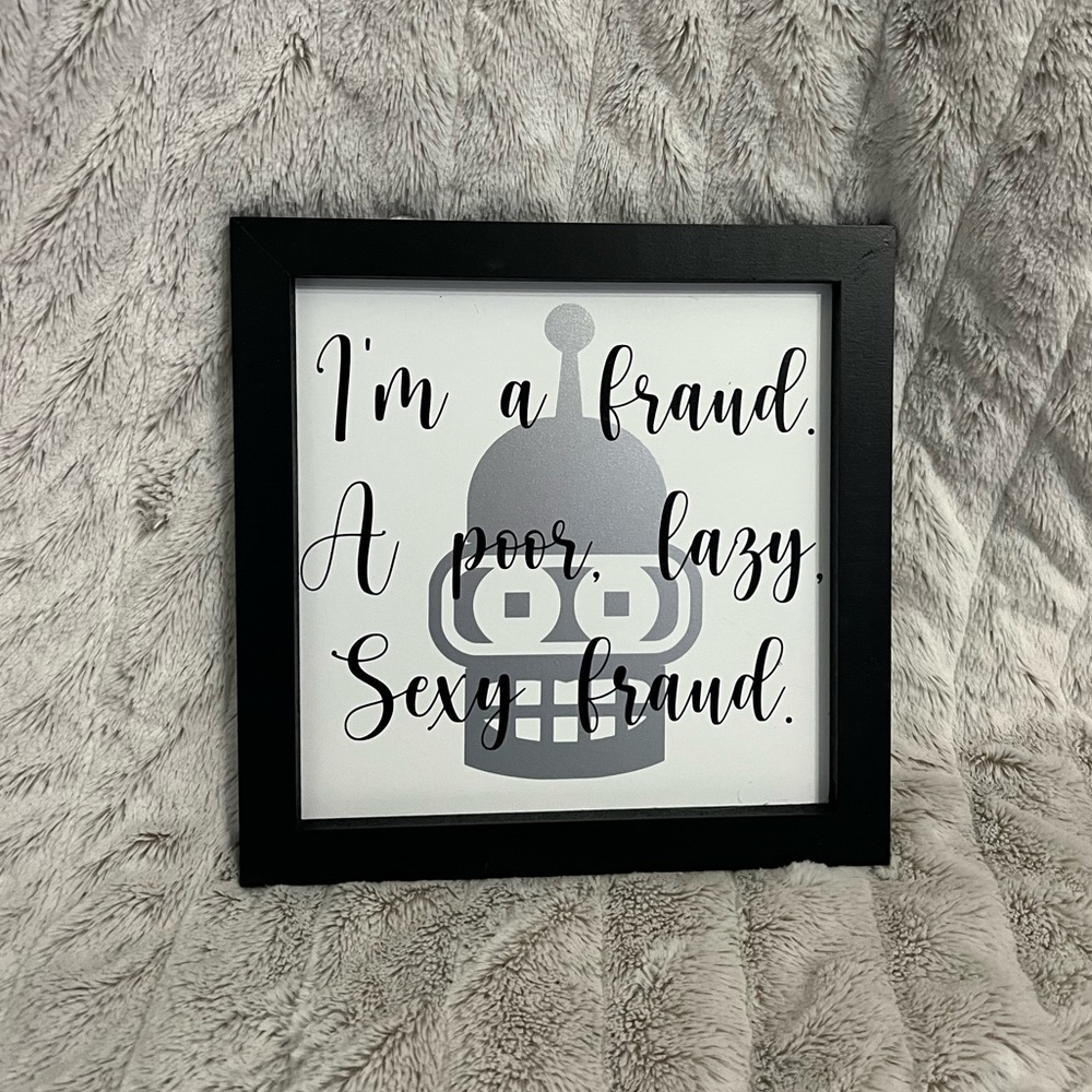 Bender "Fraud" Wall Sign (Futurama Inspired) - 9.5"x9.5"